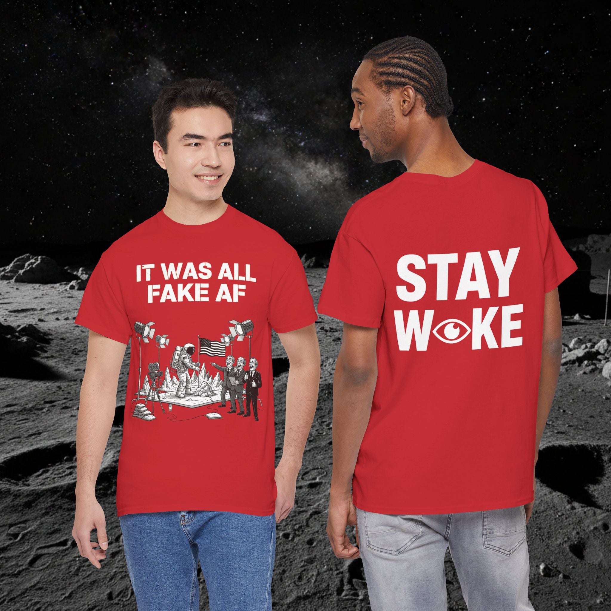 Fake Moon Landing Tee — "It Was All Fake AF" Front & "Stay Woke" Back