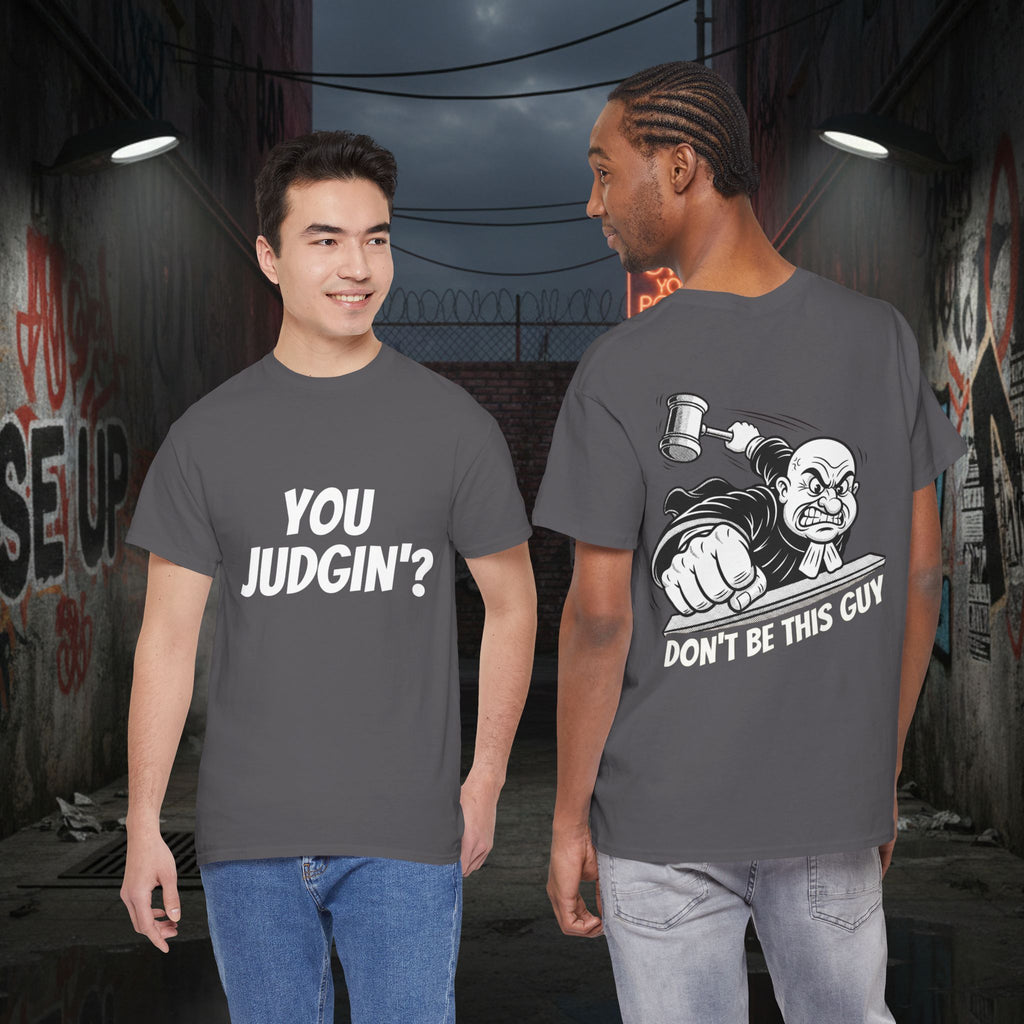 You Judgin'? Graphic Tee — 'Don't Be This Guy' Gavel Judge Back Print