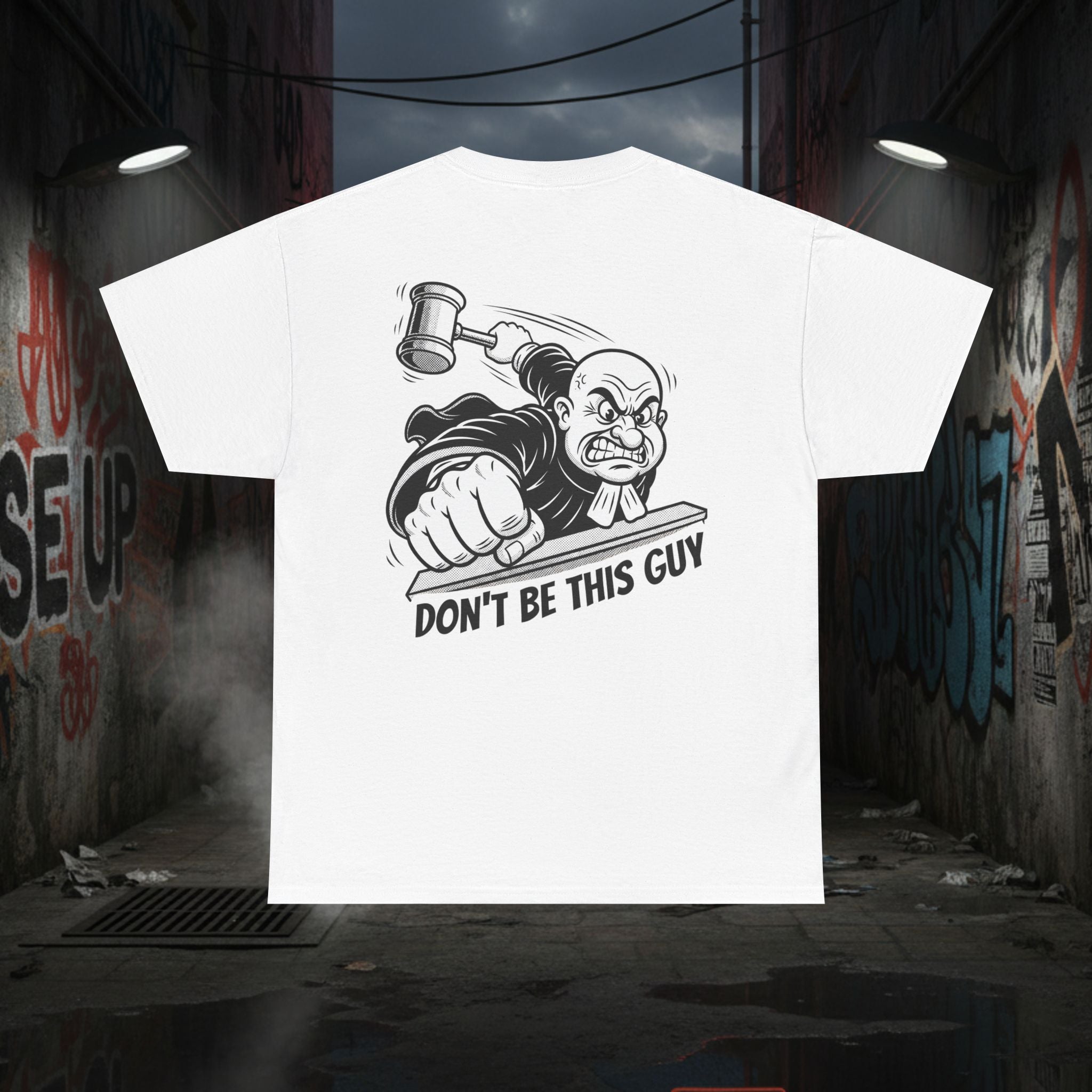 You Judgin'? Graphic Tee — 'Don't Be This Guy' Gavel Judge Back Print