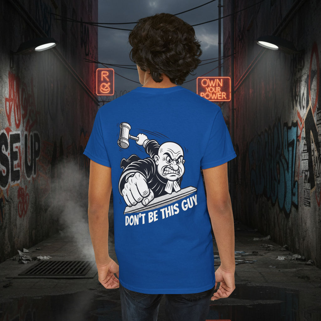 You Judgin'? Graphic Tee — 'Don't Be This Guy' Gavel Judge Back Print