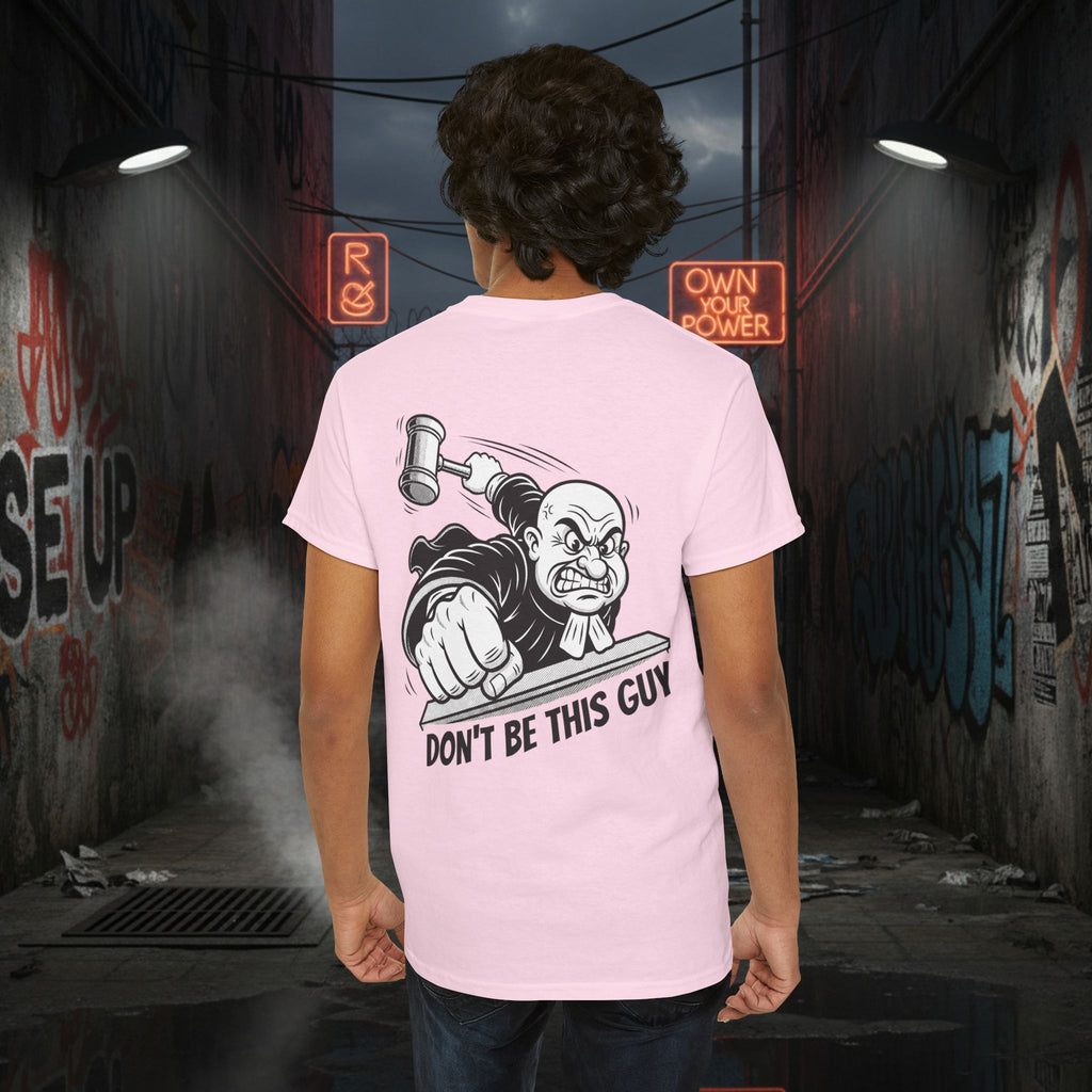 You Judgin'? Graphic Tee — 'Don't Be This Guy' Gavel Judge Back Print