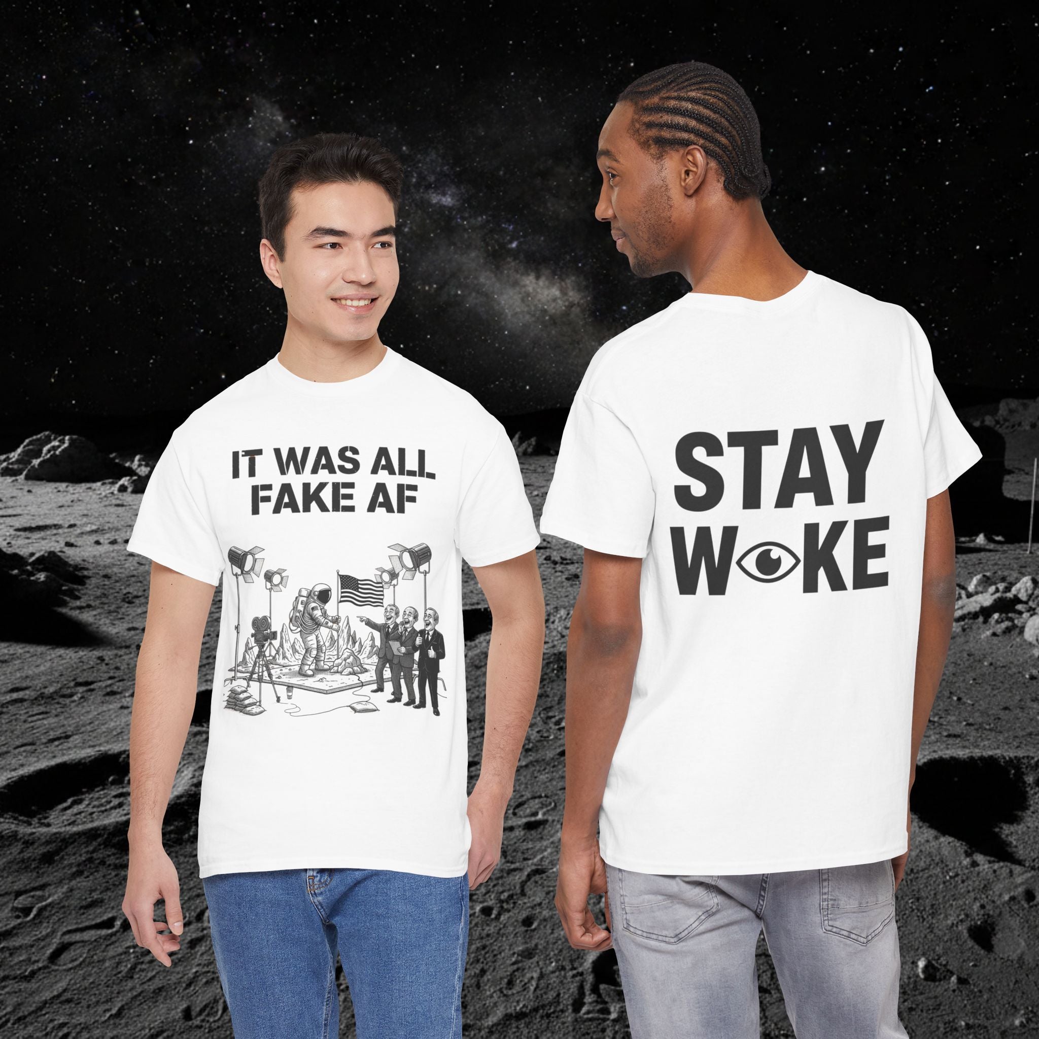 Fake Moon Landing Tee — "It Was All Fake AF" Front & "Stay Woke" Back