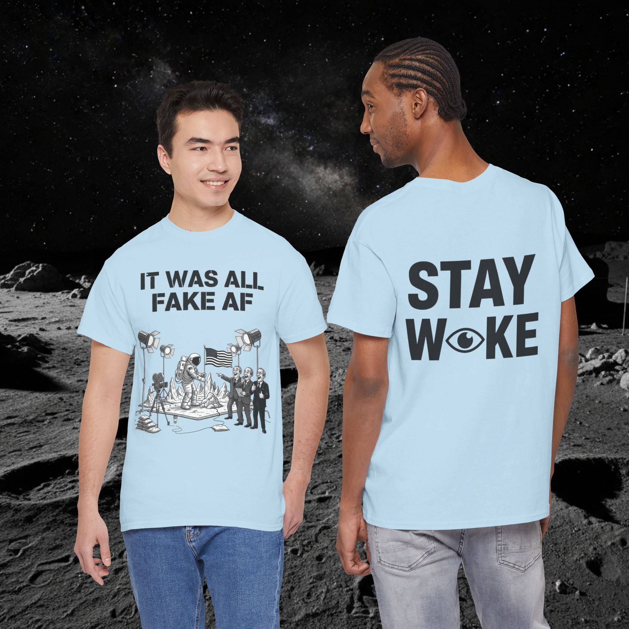 Fake Moon Landing Tee — "It Was All Fake AF" Front & "Stay Woke" Back
