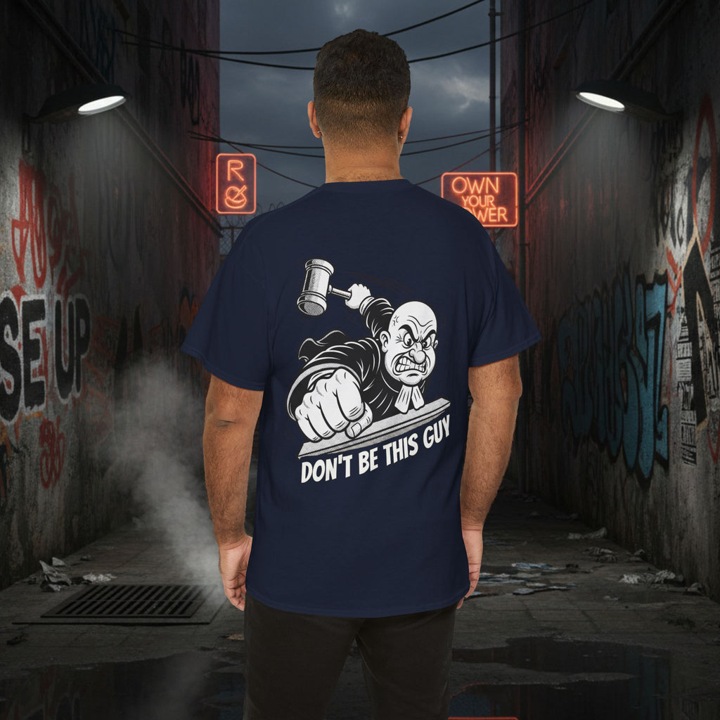 You Judgin'? Graphic Tee — 'Don't Be This Guy' Gavel Judge Back Print
