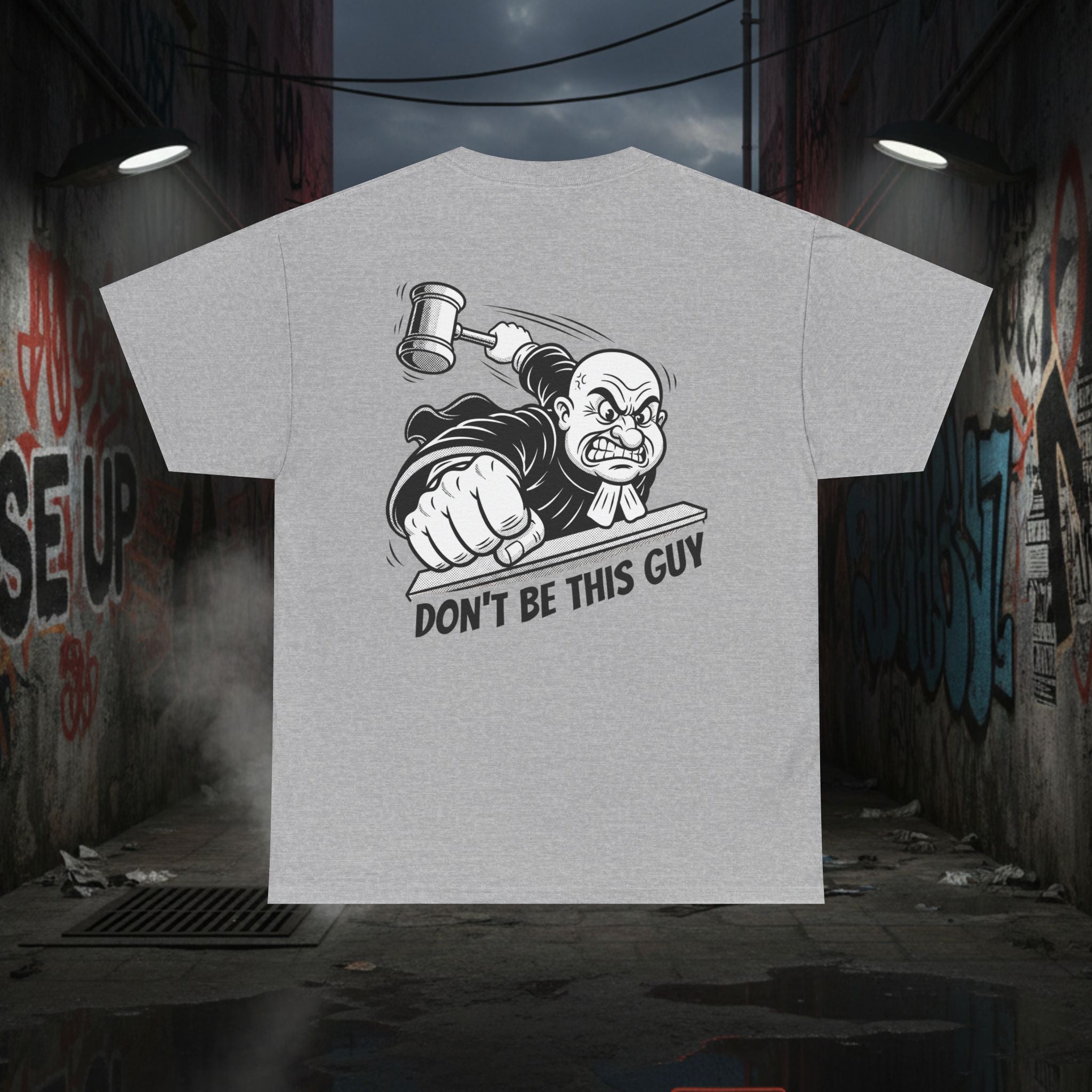 You Judgin'? Graphic Tee — 'Don't Be This Guy' Gavel Judge Back Print