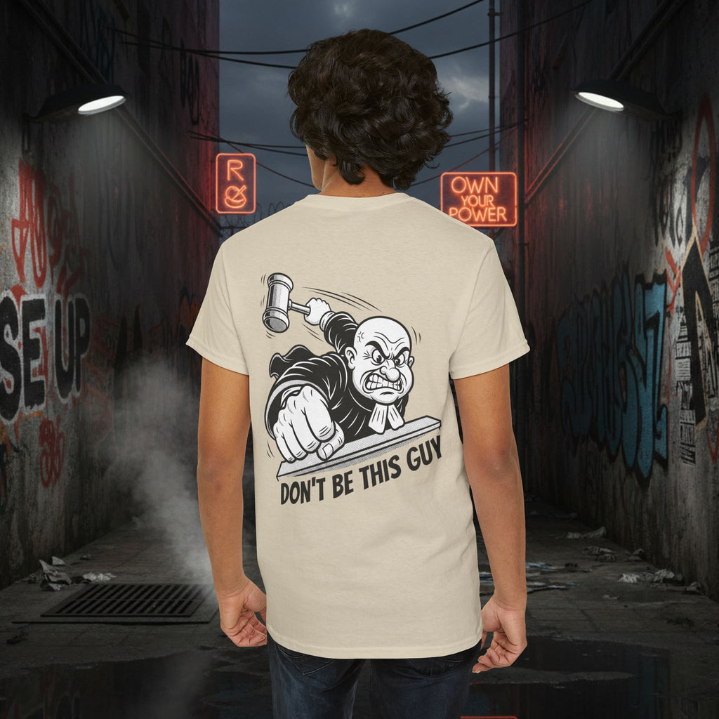 You Judgin'? Graphic Tee — 'Don't Be This Guy' Gavel Judge Back Print