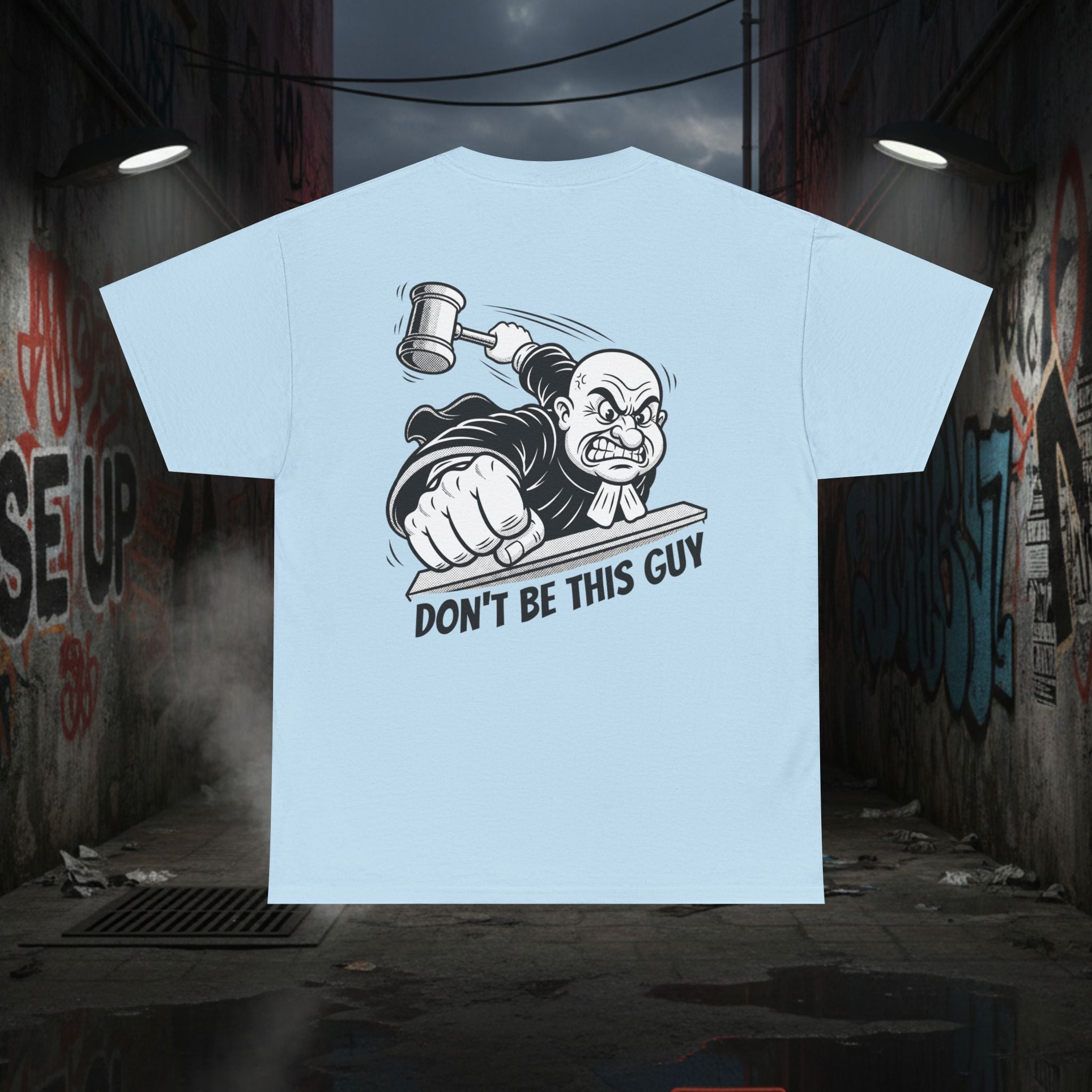 You Judgin'? Graphic Tee — 'Don't Be This Guy' Gavel Judge Back Print