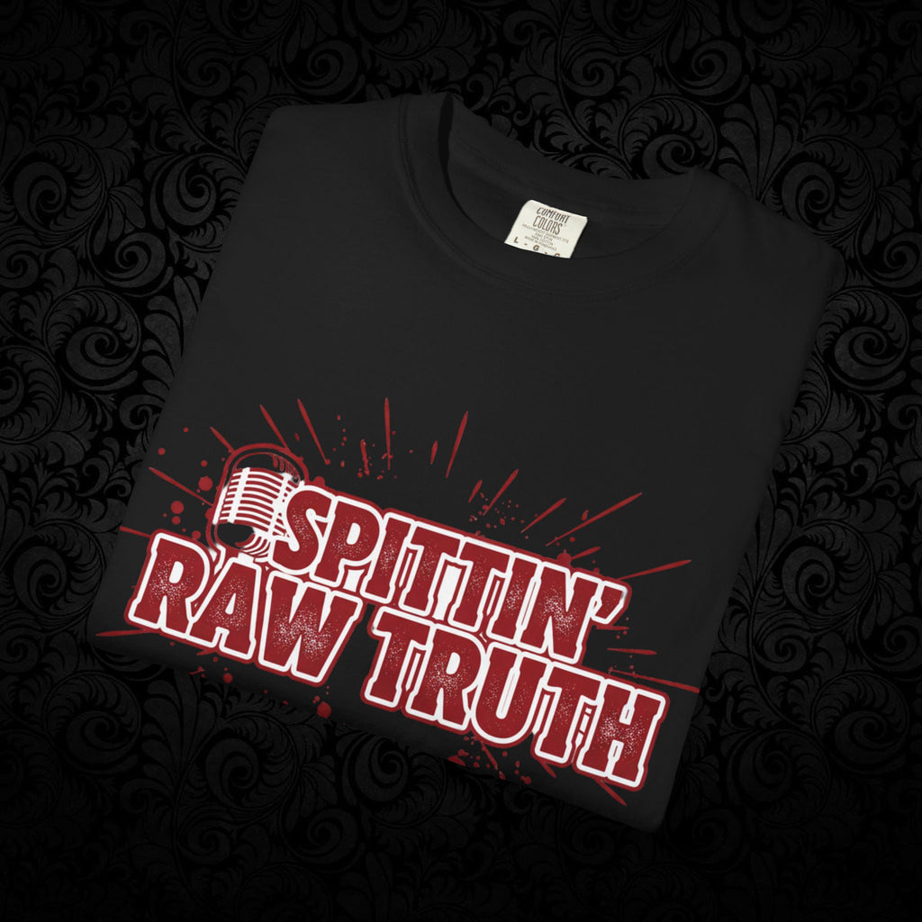 Spittin' Raw Truth T-shirt | My Opinion Matters graphic tee