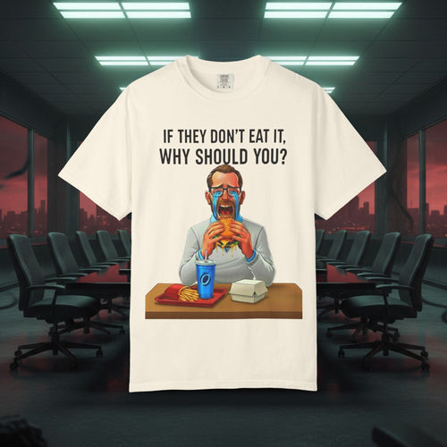 "If They Don't Eat It, Why Should You?" SRT Graphic Tee