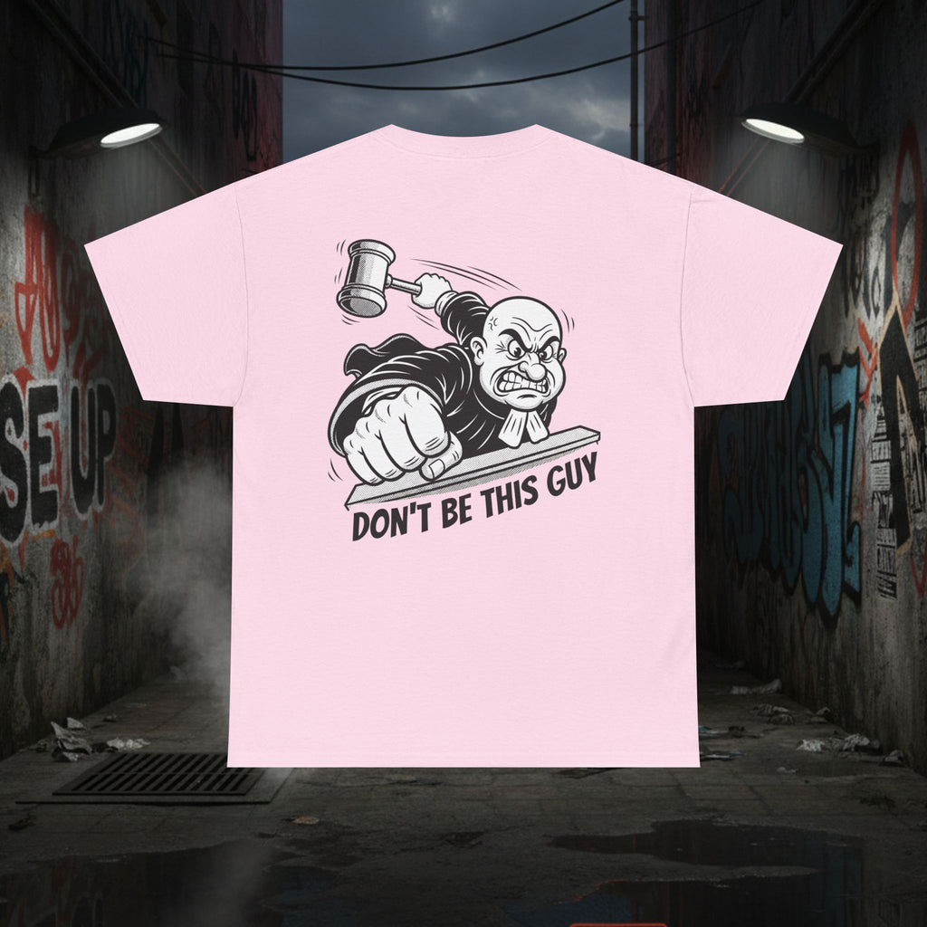 You Judgin'? Graphic Tee — 'Don't Be This Guy' Gavel Judge Back Print