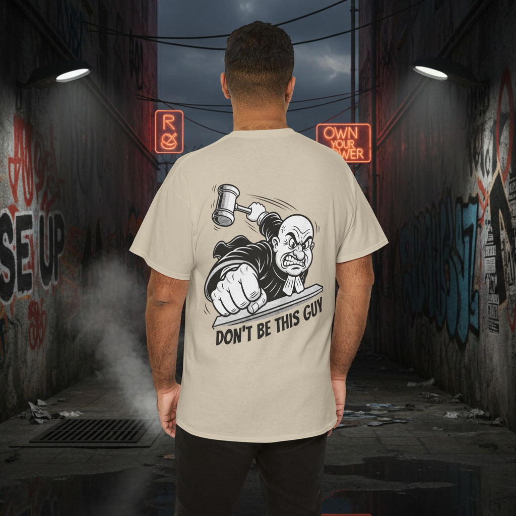 You Judgin'? Graphic Tee — 'Don't Be This Guy' Gavel Judge Back Print