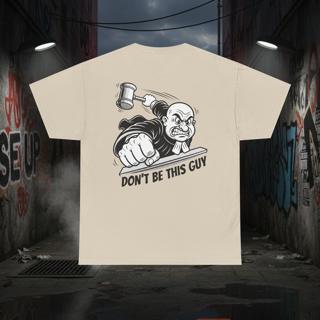 You Judgin'? Graphic Tee — 'Don't Be This Guy' Gavel Judge Back Print