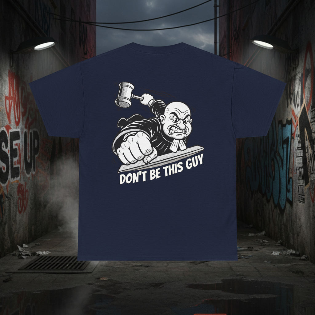 You Judgin'? Graphic Tee — 'Don't Be This Guy' Gavel Judge Back Print