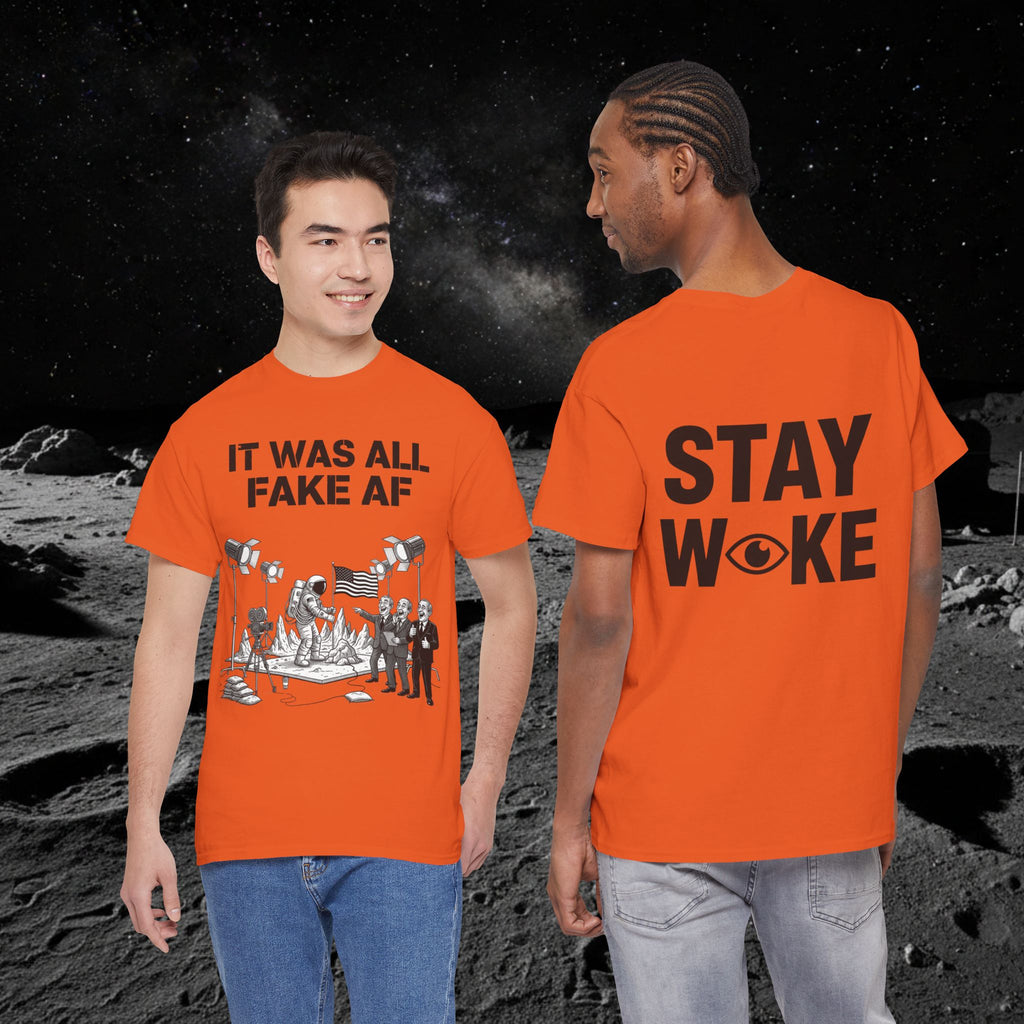 Fake Moon Landing Tee — "It Was All Fake AF" Front & "Stay Woke" Back