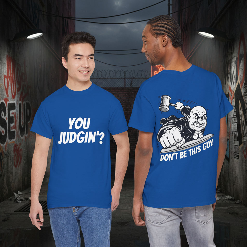 You Judgin'? Graphic Tee — 'Don't Be This Guy' Gavel Judge Back Print