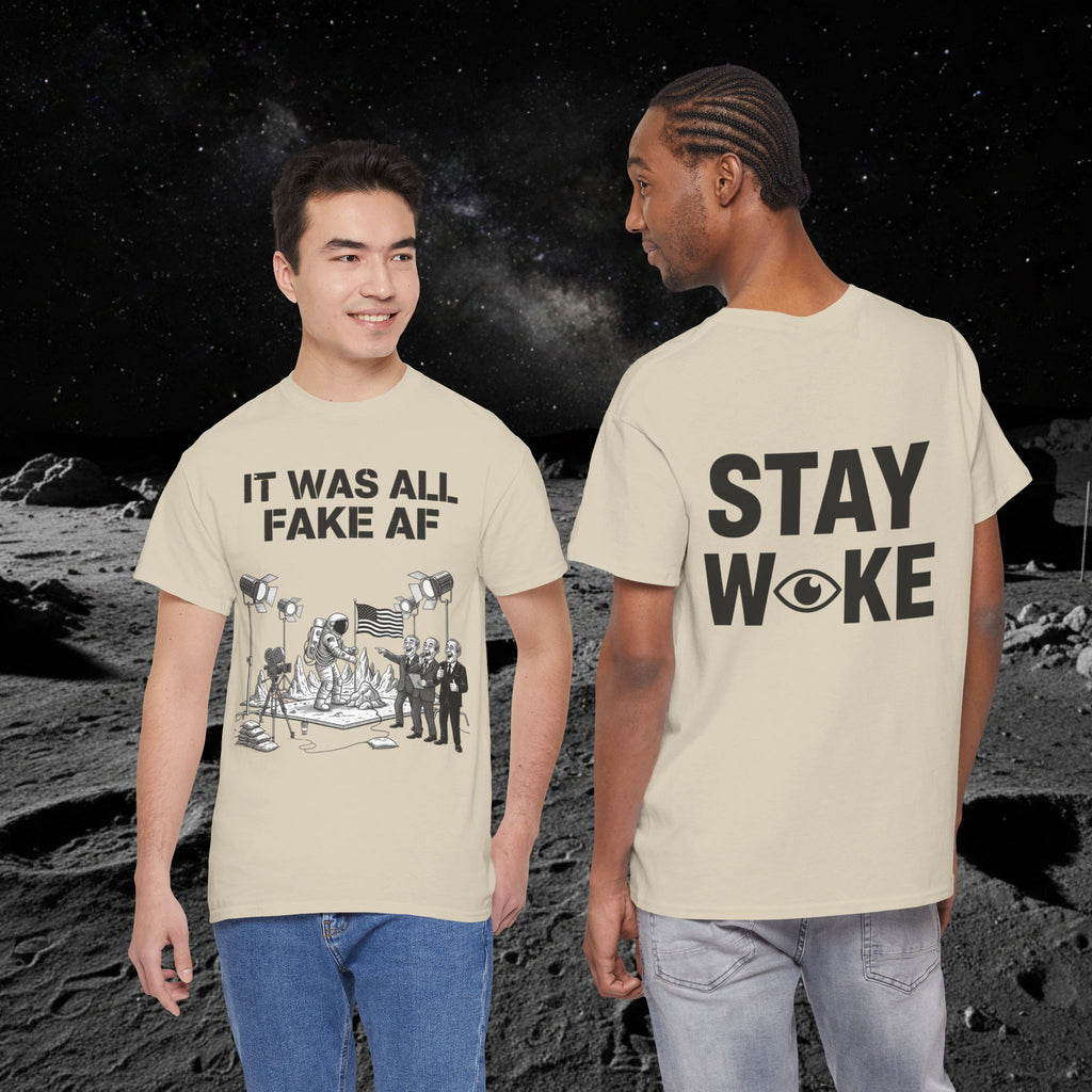 Fake Moon Landing Tee — "It Was All Fake AF" Front & "Stay Woke" Back