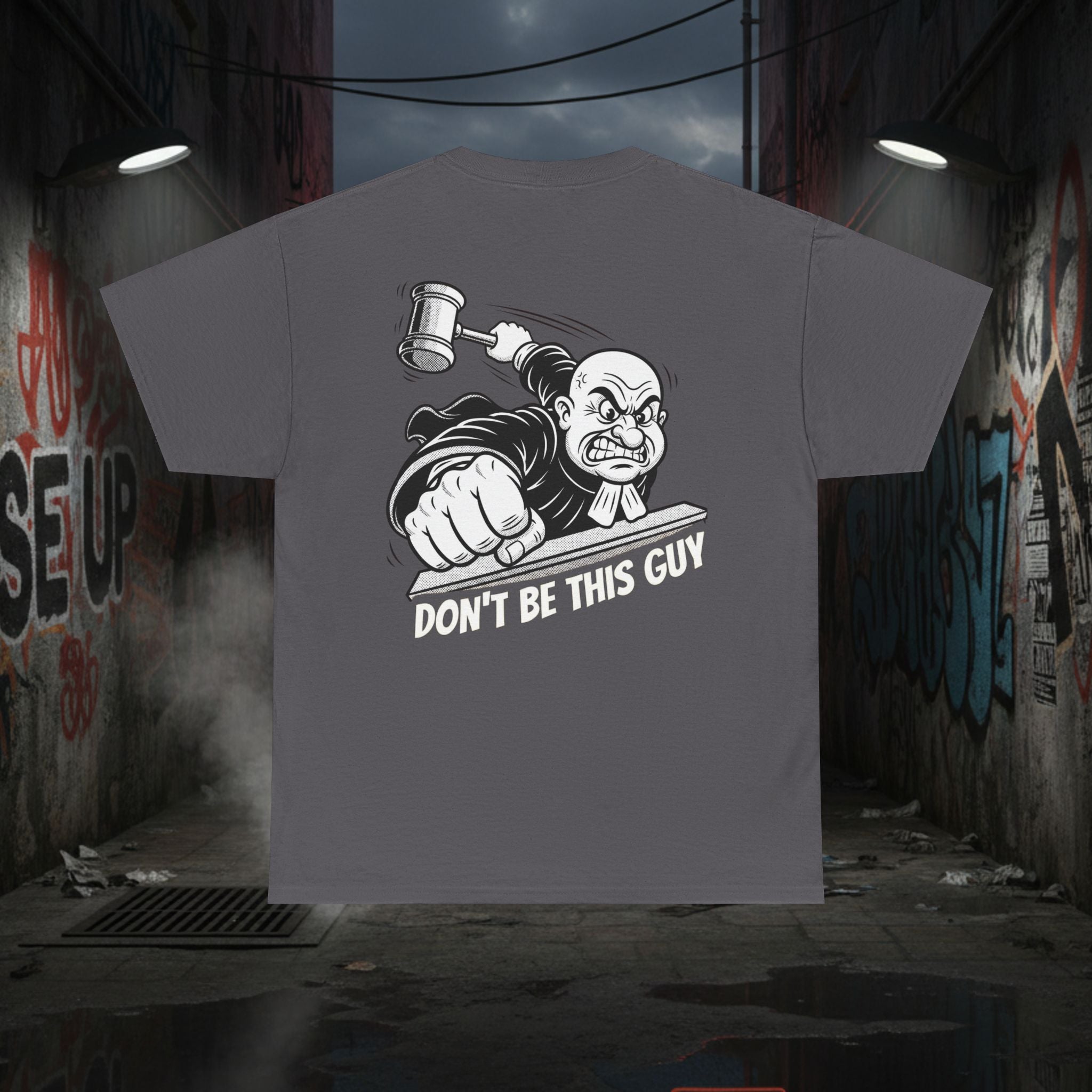 You Judgin'? Graphic Tee — 'Don't Be This Guy' Gavel Judge Back Print