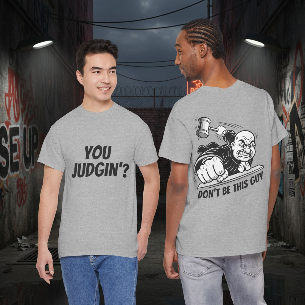 You Judgin'? Graphic Tee — 'Don't Be This Guy' Gavel Judge Back Print