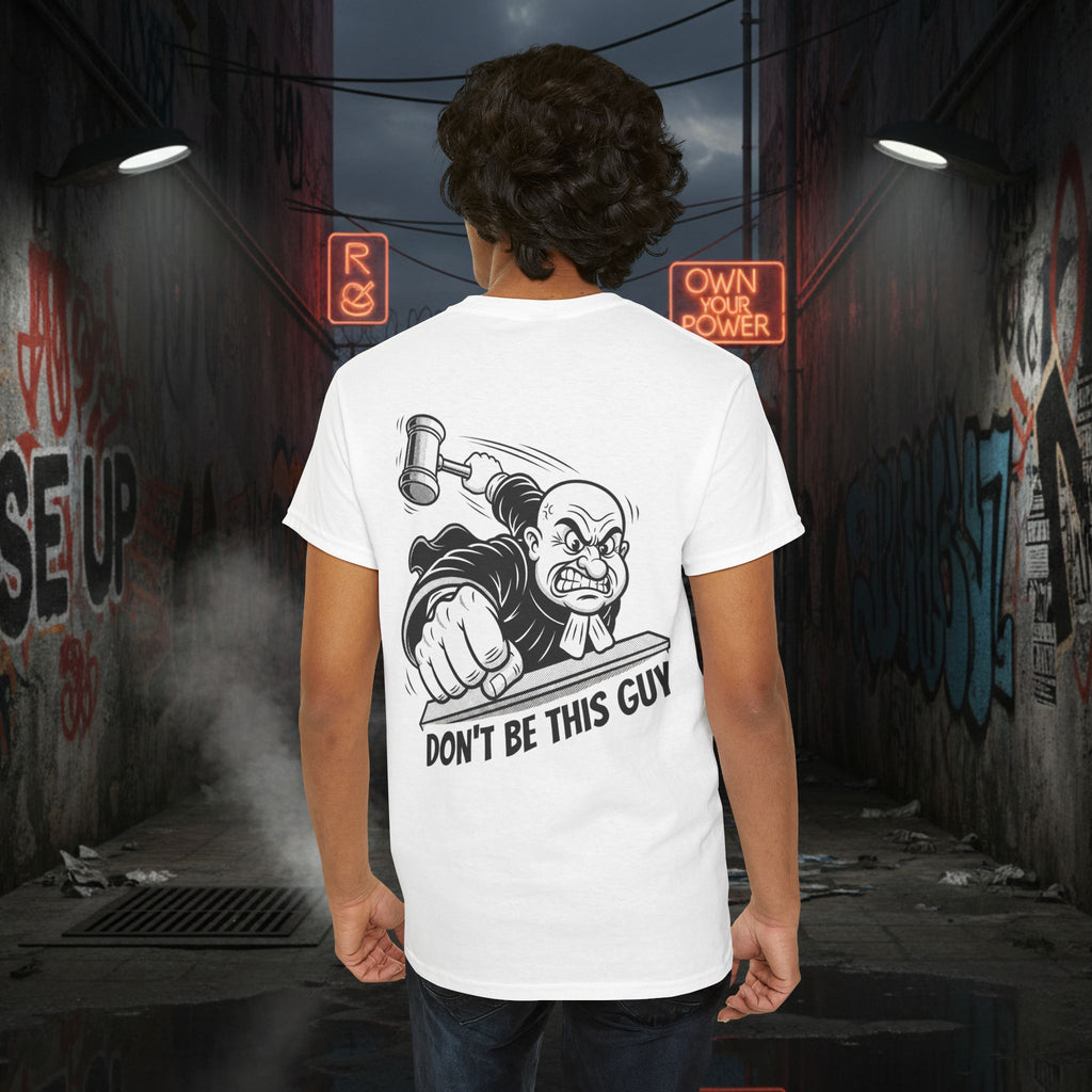 You Judgin'? Graphic Tee — 'Don't Be This Guy' Gavel Judge Back Print