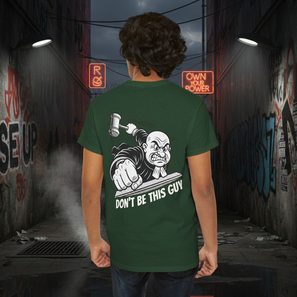 You Judgin'? Graphic Tee — 'Don't Be This Guy' Gavel Judge Back Print