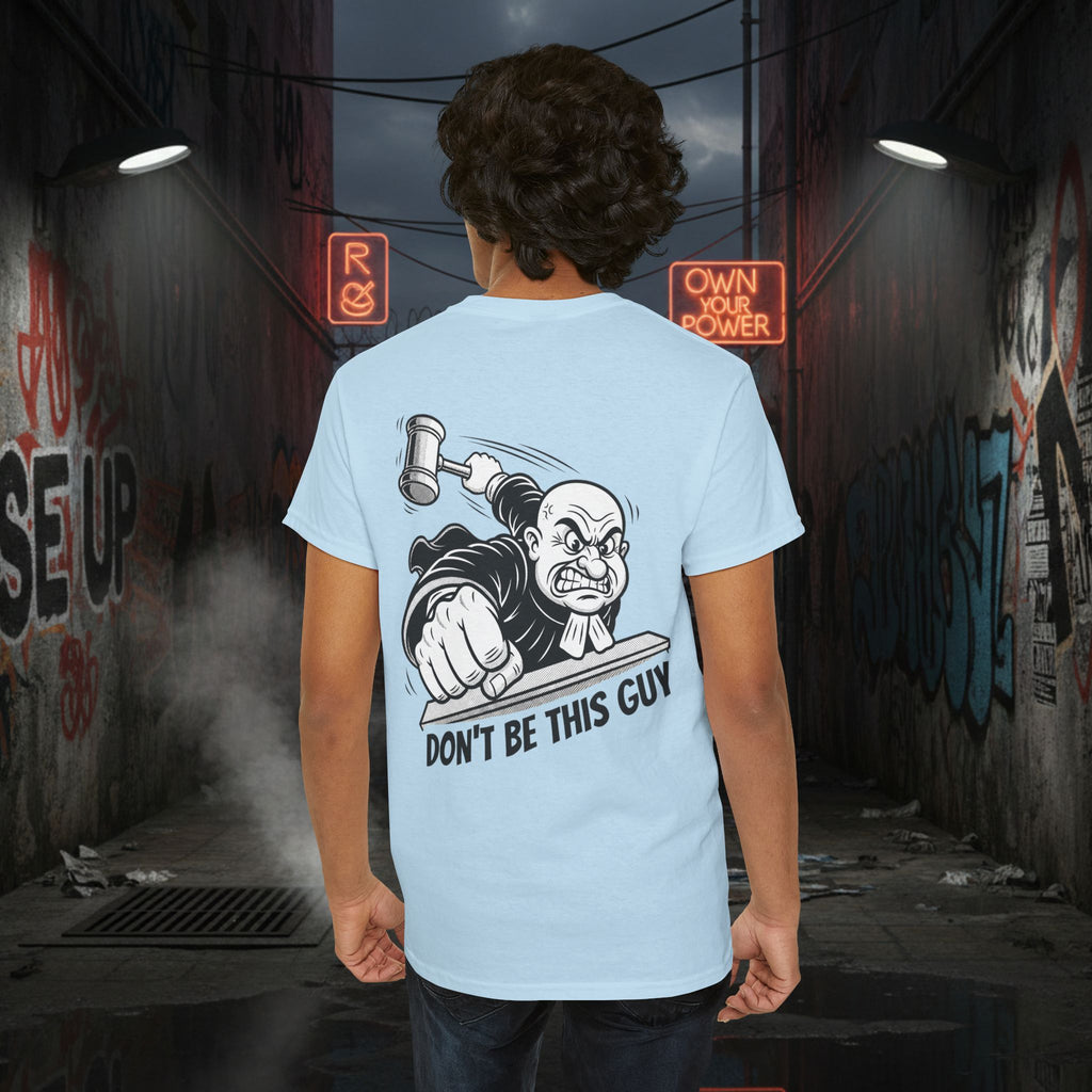 You Judgin'? Graphic Tee — 'Don't Be This Guy' Gavel Judge Back Print