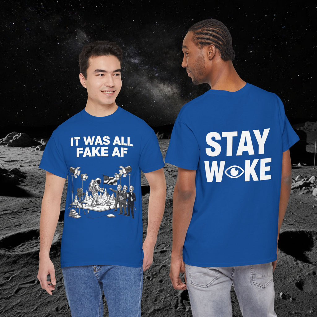 Fake Moon Landing Tee — "It Was All Fake AF" Front & "Stay Woke" Back