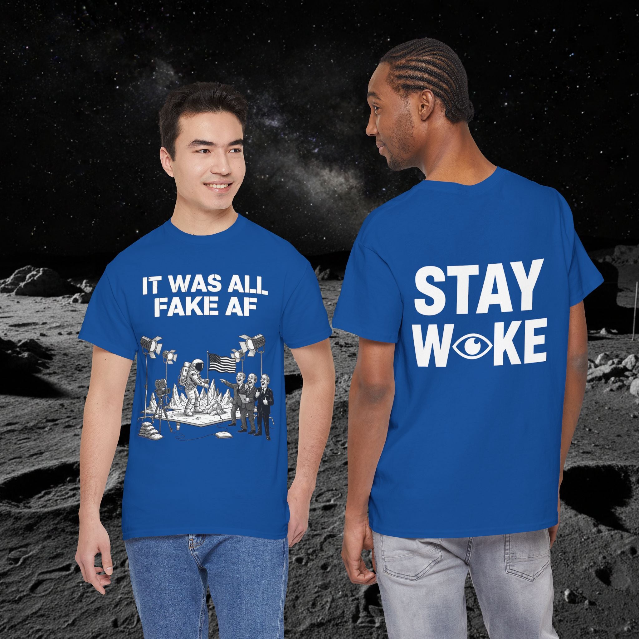 Fake Moon Landing Tee — "It Was All Fake AF" Front & "Stay Woke" Back