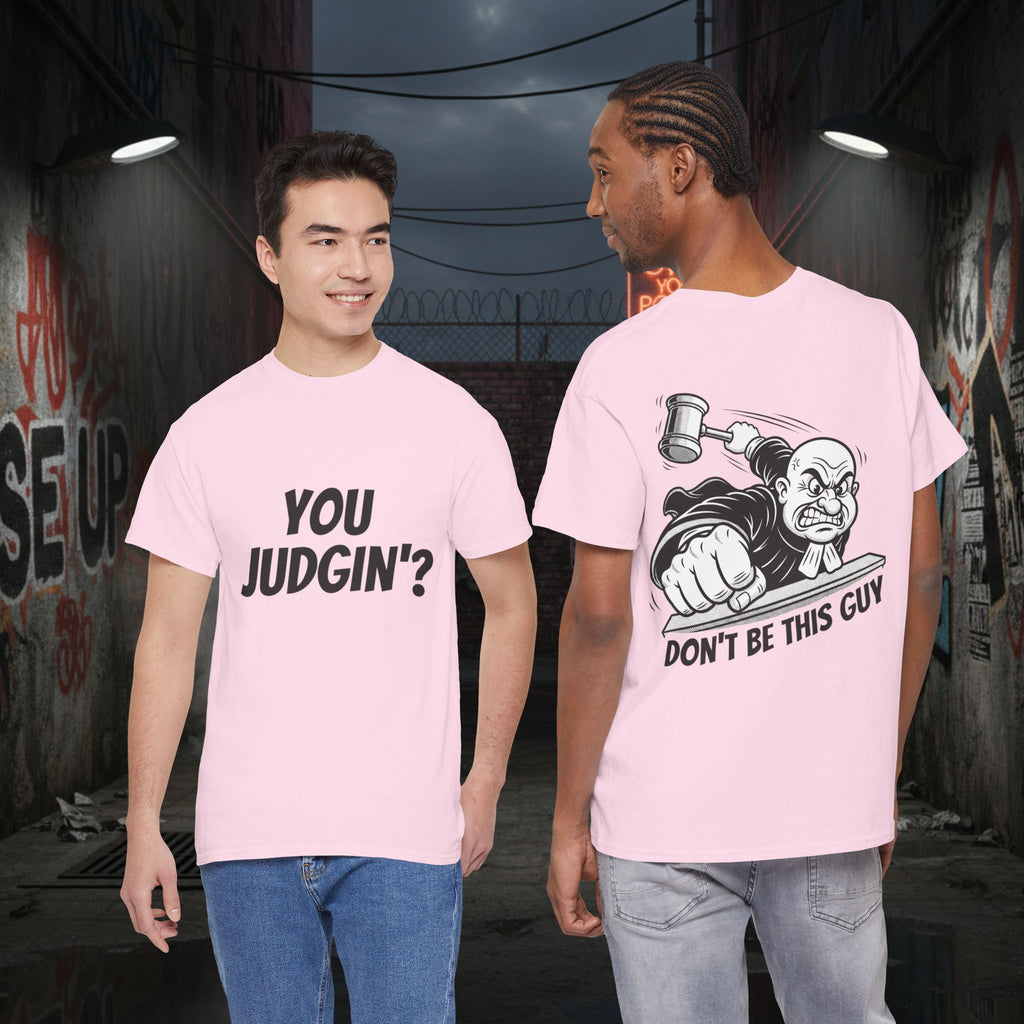 You Judgin'? Graphic Tee — 'Don't Be This Guy' Gavel Judge Back Print